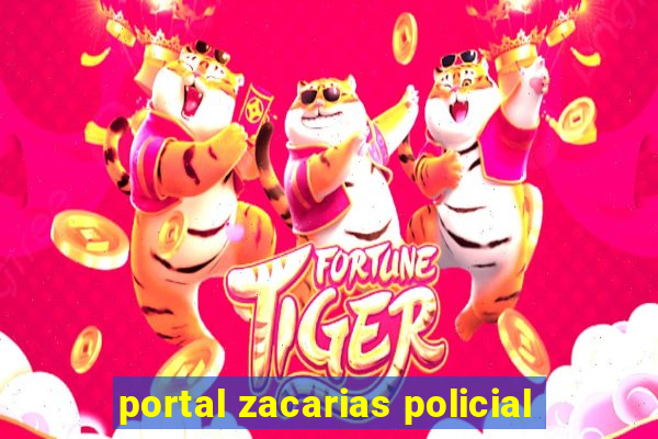 portal zacarias policial